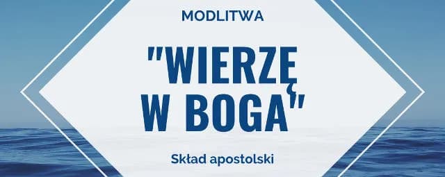 Jak brzmi modlitwa wierzę w Boga? Poznaj jej znaczenie i treść